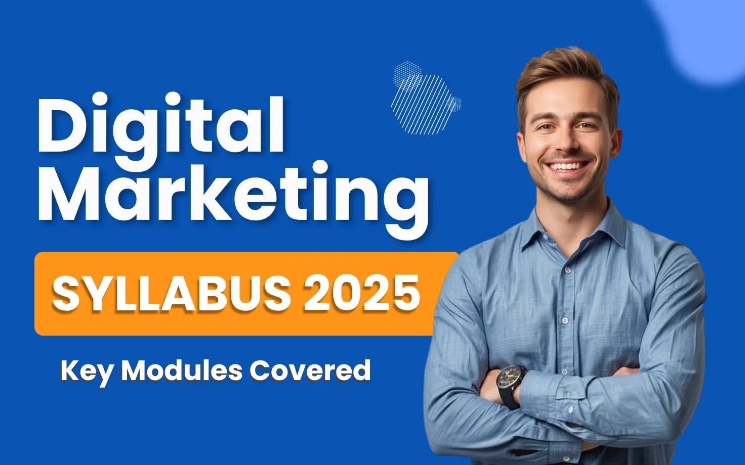 What Modules are Covered in the Digital Marketing Syllabus for 2025?