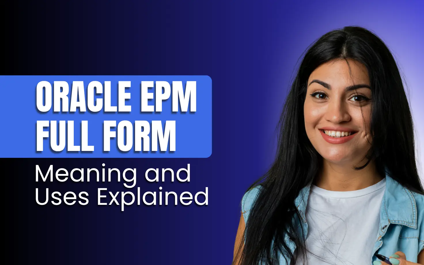 Oracle EPM Full Form: Meaning and Uses Explained