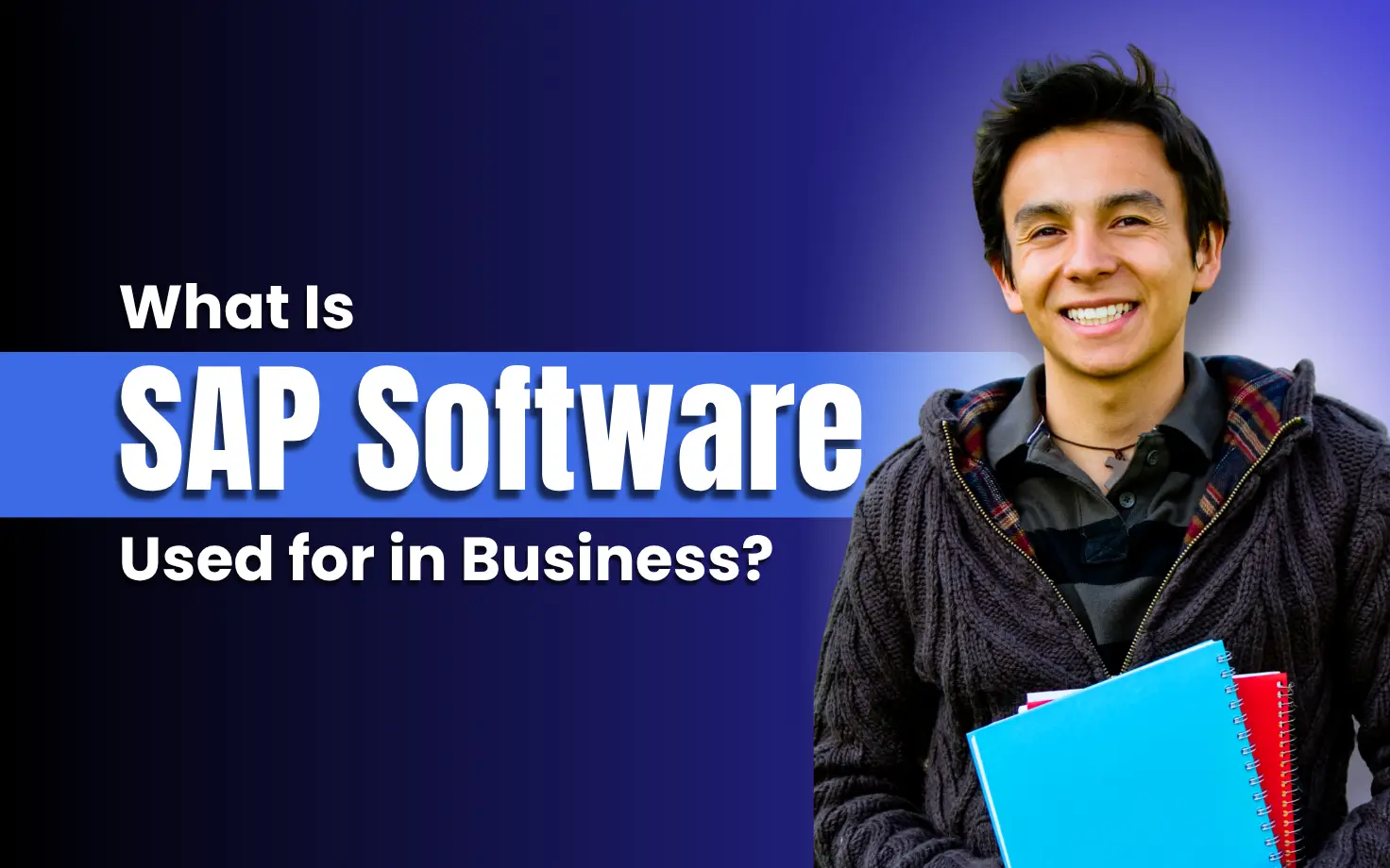 What Is SAP Software Used for in Business?