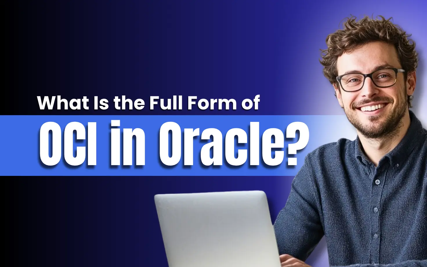 What Is the Full Form of OCI in Oracle?