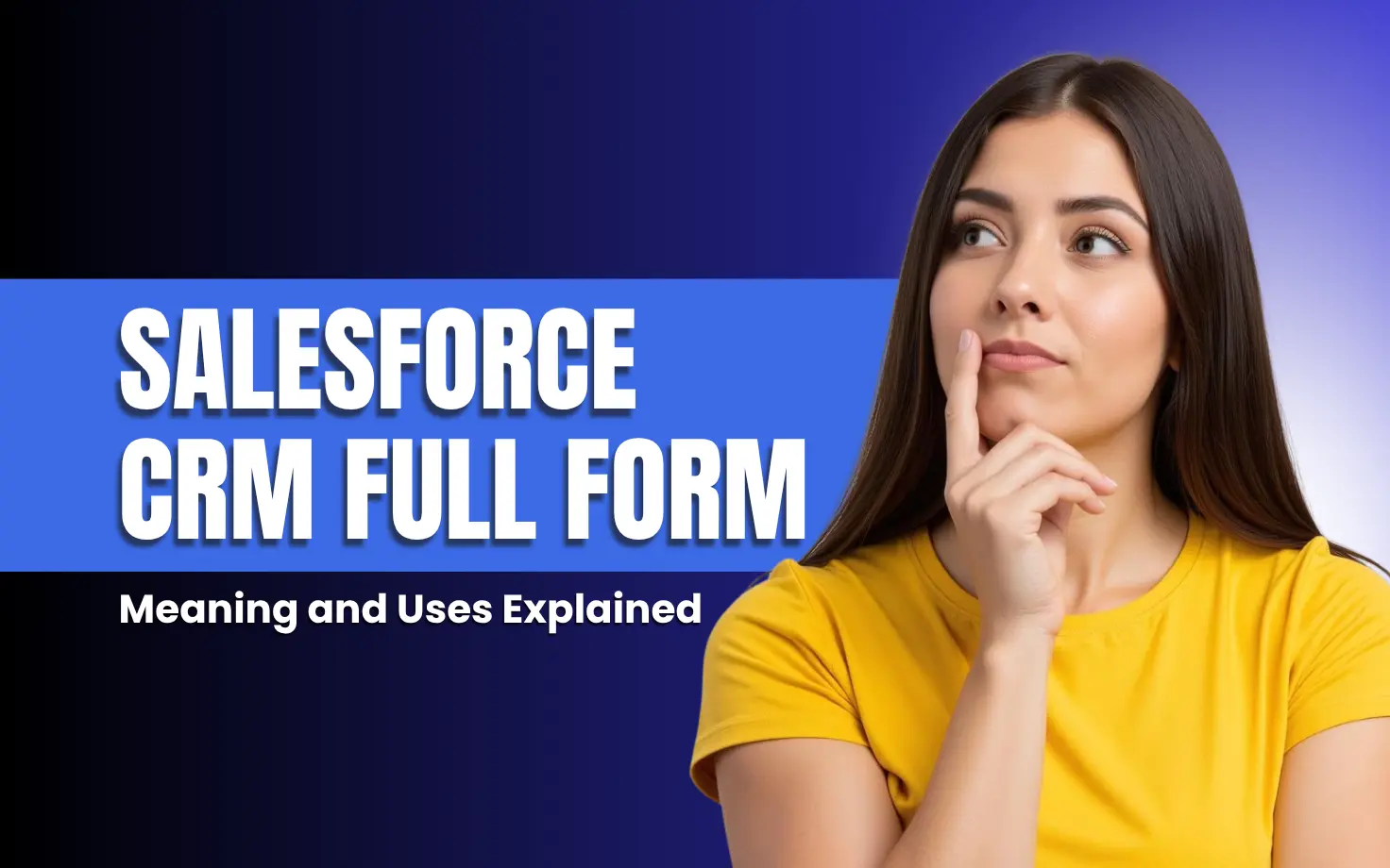 Salesforce CRM Full Form: Meaning and Uses Explained