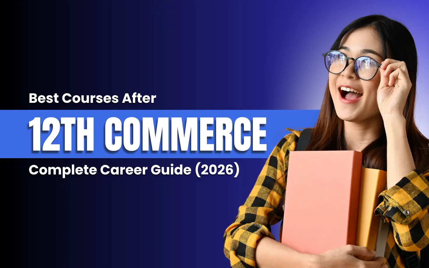 Best Courses After 12th Commerce: Complete Career Guide (2026)