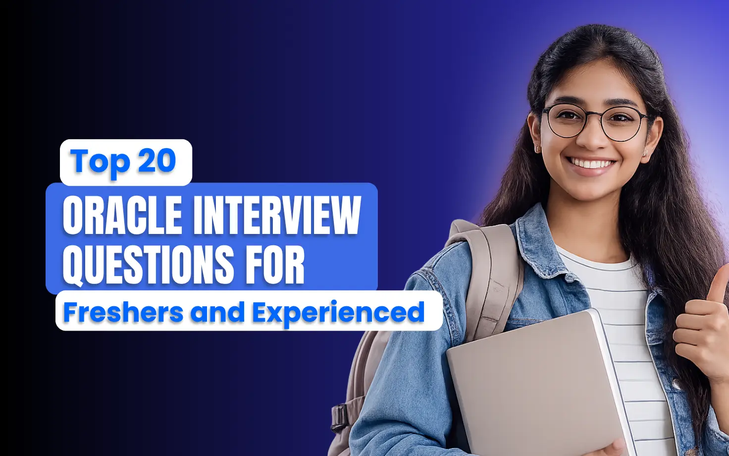 Top 20 Oracle Interview Questions for Freshers and Experienced