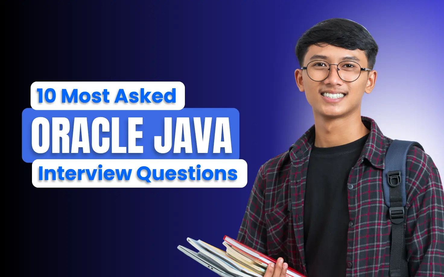 10 Most Asked Oracle Java Interview Questions